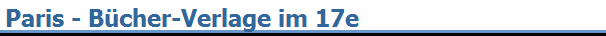 Paris - B�cher-Verlage im 17e