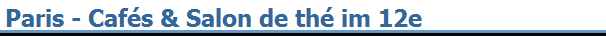 Paris - Caf�s & Salon de th� im 12e