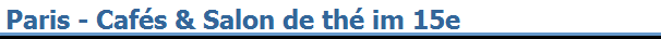 Paris - Caf�s & Salon de th� im 15e