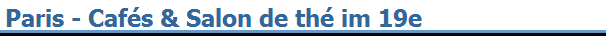 Paris - Caf�s & Salon de th� im 19e