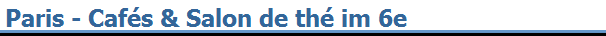 Paris - Caf�s & Salon de th� im 6e