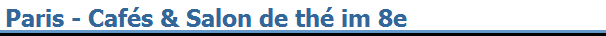 Paris - Caf�s & Salon de th� im 8e