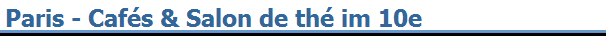Paris - Caf�s & Salon de th� im 10e