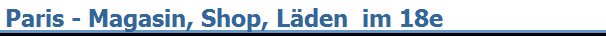 Paris - Magasin, Shop, L�den  im 18e