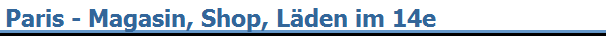 Paris - Magasin, Shop, L�den im 14e
