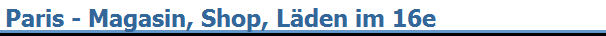 Paris - Magasin, Shop, L�den im 16e