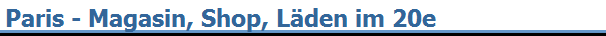 Paris - Magasin, Shop, L�den im 20e