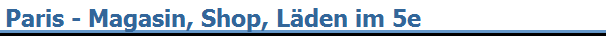 Paris - Magasin, Shop, L�den im 5e
