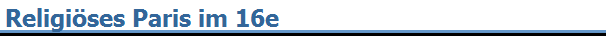 Religi�ses Paris im 16e